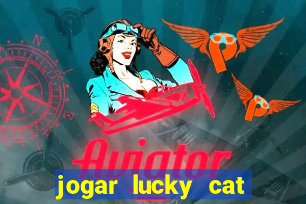 jogar lucky cat modo demo